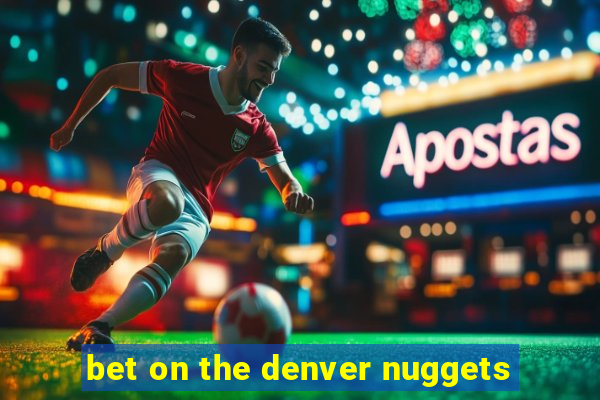 bet on the denver nuggets